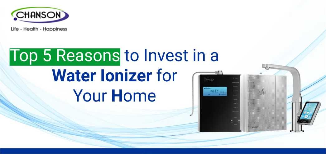 Top Reasons to Invest in a Water Ionizer for Your Home